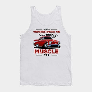 Never Underestimate an Old Man with a Muscle Car Tank Top